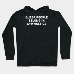 Queer People Belong in Gymnastics (White, Font 2) Hoodie